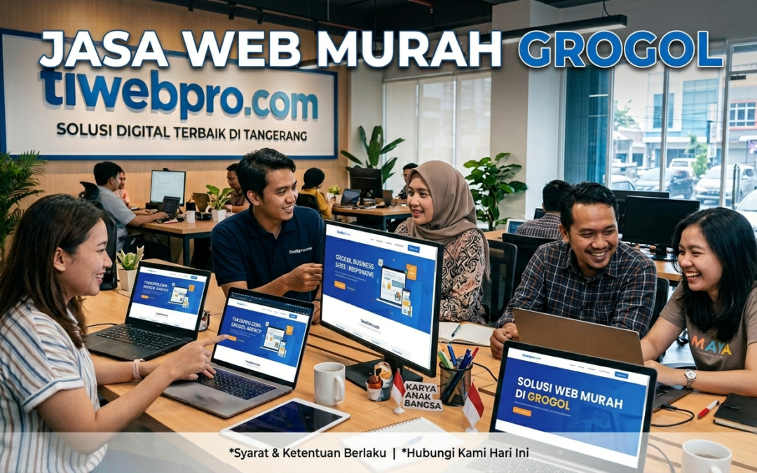 Jasa Web Murah Grogol Untuk Bisnis Yang Ingin Tampil Modern